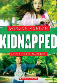 Title: The Abduction (Kidnapped Series #1), Author: Gordon Korman