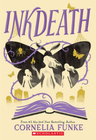 Title: Inkdeath (Inkheart Trilogy Series #3), Author: Cornelia Funke