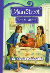 Title: Main Street # 5: The Secret Book Club, Author: Ann M. Martin