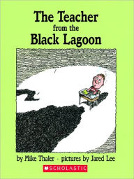 Title: The Teacher from the Black Lagoon, Author: Mike Thaler