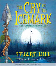 Title: The Cry of the Icemark (The Icemark Chronicles Series #1), Author: Stuart Hill