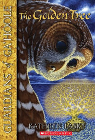 Title: The Golden Tree (Guardians of Ga'Hoole Series #12), Author: Kathryn Lasky