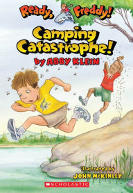 Title: Camping Catastrophe! (Ready, Freddy! Series #14), Author: Abby Klein