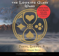 Title: The Looking Glass Wars (Looking Glass Wars #1), Author: Frank Beddor