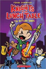 Title: The Battling Bands (Knights of the Lunch Table Series #3), Author: Frank Cammuso