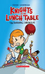 Alternative view 1 of The Dodgeball Chronicles (Knights of the Lunch Table Series #1)