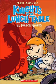 Title: The Dragon Players (Knights of the Lunch Table Series #2), Author: Frank Cammuso