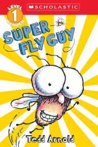 Title: Super Fly Guy, Author: Tedd Arnold