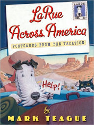 Title: LaRue Across America: Postcards From the Vacation, Author: Mark Teague