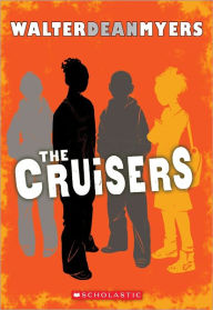 Title: The Cruisers (Cruisers Series #1), Author: Walter Dean Myers