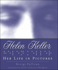 Title: Helen Keller: Her Life in Pictures, Author: George Sullivan