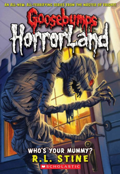 Who's Your Mummy? (Goosebumps HorrorLand Series #6)