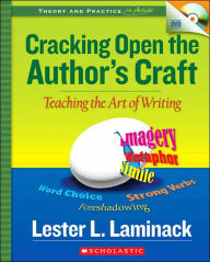 Title: Cracking Open the Author's Craft: Teaching the Art of Writing, Author: Lester Laminack