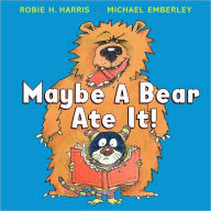 Title: Maybe A Bear Ate It!, Author: Robie Harris