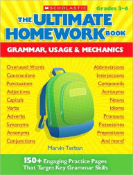 Title: The The Ultimate Homework Book: Grammar, Usage & Mechanics: 150+ Engaging Practice Pages That Target Key Grammar Skills, Author: Marvin Terban