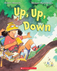 Title: Up, Up, Down, Author: Robert Munsch