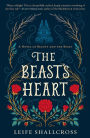 The Beast's Heart: A Novel of Beauty and the Beast