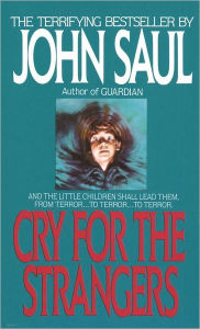 Title: Cry for the Strangers: A Novel, Author: John Saul