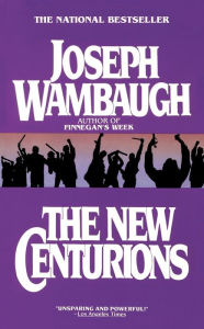 Title: The New Centurions, Author: Joseph Wambaugh