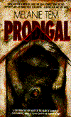 Title: Prodigal, Author: Melanie Tem