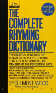 Title: The Complete Rhyming Dictionary: Including the Poet's Craftbook, Author: Clement Wood