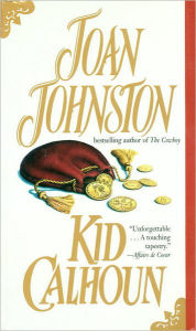 Title: Kid Calhoun: A Novel, Author: Joan Johnston