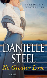 Title: No Greater Love, Author: Danielle Steel