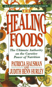 Title: The Healing Foods: The Ultimate Authority on the Creative Power of Nutrition, Author: Patricia Hausman