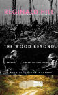 The Wood Beyond (Dalziel and Pascoe Series #15)