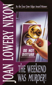 Title: Weekend Was Murder!, Author: Joan Lowery Nixon