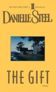 Title: The Gift: A Novel, Author: Danielle Steel