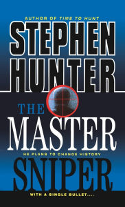 Title: The Master Sniper, Author: Stephen Hunter