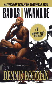 Title: Bad as I Wanna Be, Author: Dennis Rodman