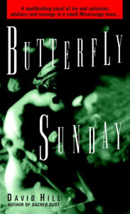 Title: Butterfly Sunday: A Novel, Author: David Hill