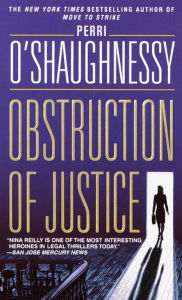 Title: Obstruction of Justice (Nina Reilly Series #3), Author: Perri O'Shaughnessy