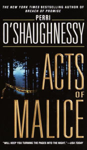 Title: Acts of Malice (Nina Reilly Series #5), Author: Perri O'Shaughnessy