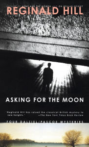 Asking for the Moon (Dalziel and Pascoe Series #16)