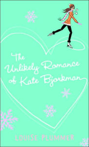 Title: The Unlikely Romance of Kate Bjorkman, Author: Louise Plummer