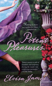 Title: Potent Pleasures (Pleasures Trilogy Series #1), Author: Eloisa James