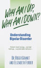 Why Am I Up, Why Am I Down?: Understanding Bipolar Disorder
