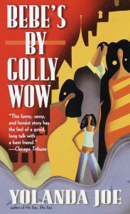 Title: Bebe's By Golly Wow: A Novel, Author: Yolanda Joe