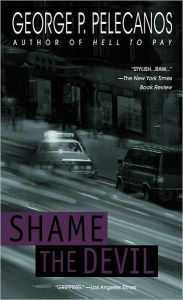 Title: Shame the Devil (D.C. Quartet Series #4), Author: George Pelecanos