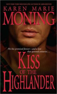 Title: Kiss of the Highlander (Highlander Series #4), Author: Karen Marie Moning