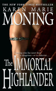 Title: The Immortal Highlander (Highlander Series #6), Author: Karen Marie Moning