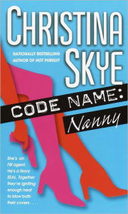 Title: Code Name: Nanny, Author: Christina Skye