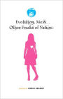 Evolution, Me and Other Freaks of Nature