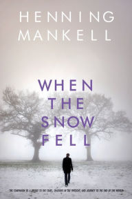 Title: When the Snow Fell (Joel Gustafson Series #3), Author: Henning Mankell