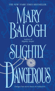 Title: Slightly Dangerous (Bedwyn Saga Series #6), Author: Mary Balogh