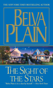 Title: The Sight of the Stars: A Novel, Author: Belva Plain