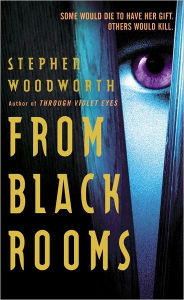 Title: From Black Rooms: A Novel, Author: Stephen Woodworth